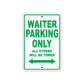 Waiter Parking Only All Others Will Be Towed With Novelty Caution Alert Warning Aluminum Sings