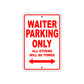 Waiter Parking Only All Others Will Be Towed With Novelty Caution Alert Warning Aluminum Sings