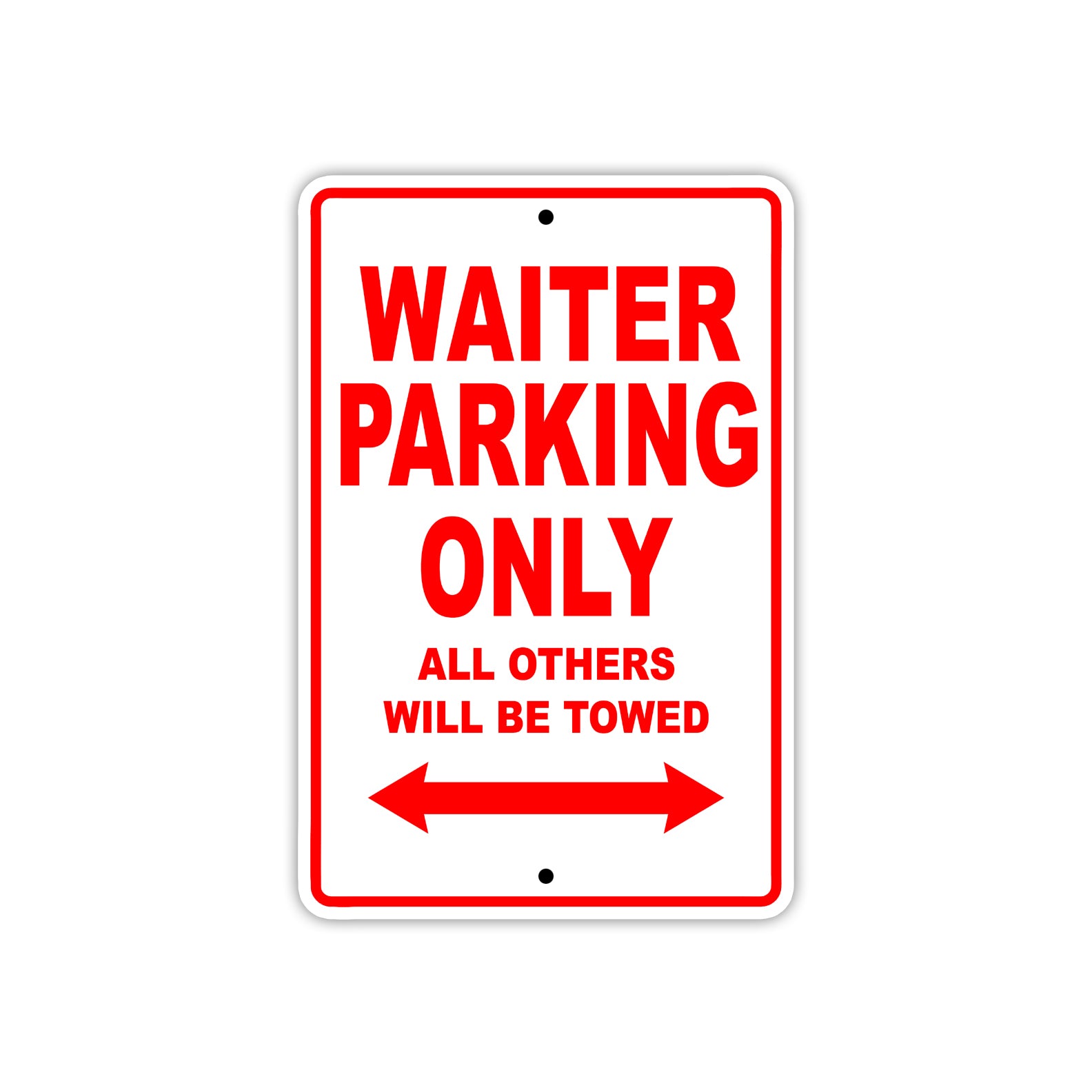 Waiter Parking Only All Others Will Be Towed With Novelty Caution Alert Warning Aluminum Sings