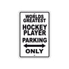 World Greatest Hockey Player Parking Only With Humor Jokes Funny Gags Novelty Warning Aluminum