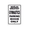 World Greatest Gymnastics Player Parking Only With Humor Jokes Funny Gags Novelty Warning Aluminum