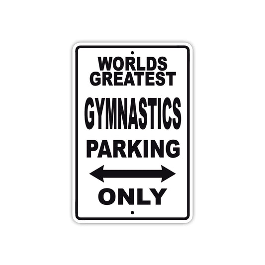 World Greatest Gymnastics Player Parking Only With Humor Jokes Funny Gags Novelty Warning Aluminum