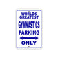 World Greatest Gymnastics Player Parking Only With Humor Jokes Funny Gags Novelty Warning Aluminum