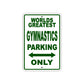 World Greatest Gymnastics Player Parking Only With Humor Jokes Funny Gags Novelty Warning Aluminum