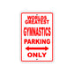 World Greatest Gymnastics Player Parking Only With Humor Jokes Funny Gags Novelty Warning Aluminum
