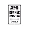World Greatest Runner Parking Only Customer Service Alert Caution Warning Notice Aluminum Sign