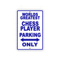 World Greatest Chess Player Parking Only Customer Service Alert Caution Warning Notice Aluminum Sign