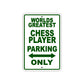 World Greatest Chess Player Parking Only Customer Service Alert Caution Warning Notice Aluminum Sign