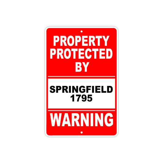 Property Protected by Springfield 1795 Gun Pistol Rifle Revolver Aluminum Metal Plate Sign