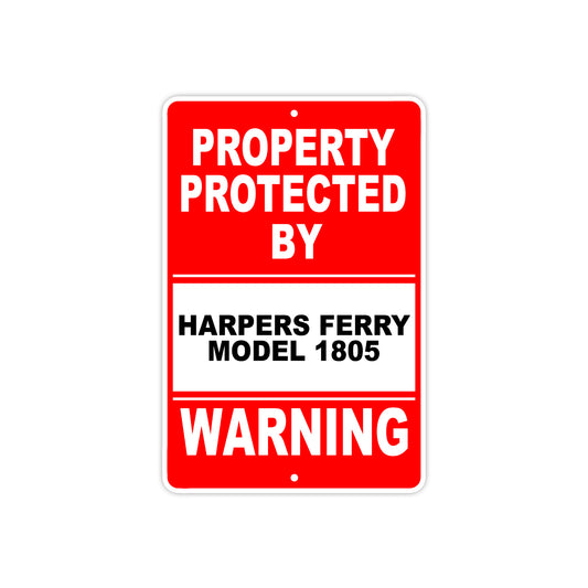 Property Protected by Harpers Ferry Model 1805 Gun Rifle Revolver Aluminum Metal Plate Sign