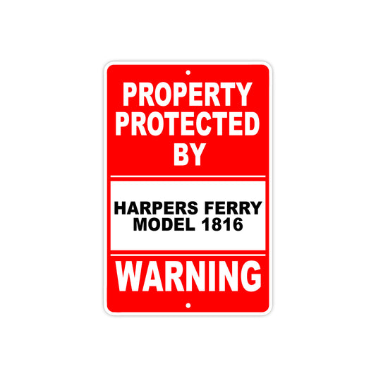 Property Protected by Harpers Ferry Model 1816 Gun Rifle Revolver Aluminum Metal Plate Sign