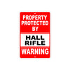 Property Protected by Hall Rifle Gun Pistol Rifle Revolver Warning Aluminum Metal Plate Sign