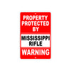 Property Protected by Mississippi Rifle Gun Pistol Rifle Revolver Aluminum Metal Plate Sign