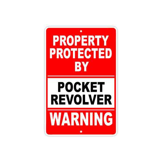 Property Protected by Pocket Revolver Gun Rifle Revolver Warning Aluminum Metal Plate Sign