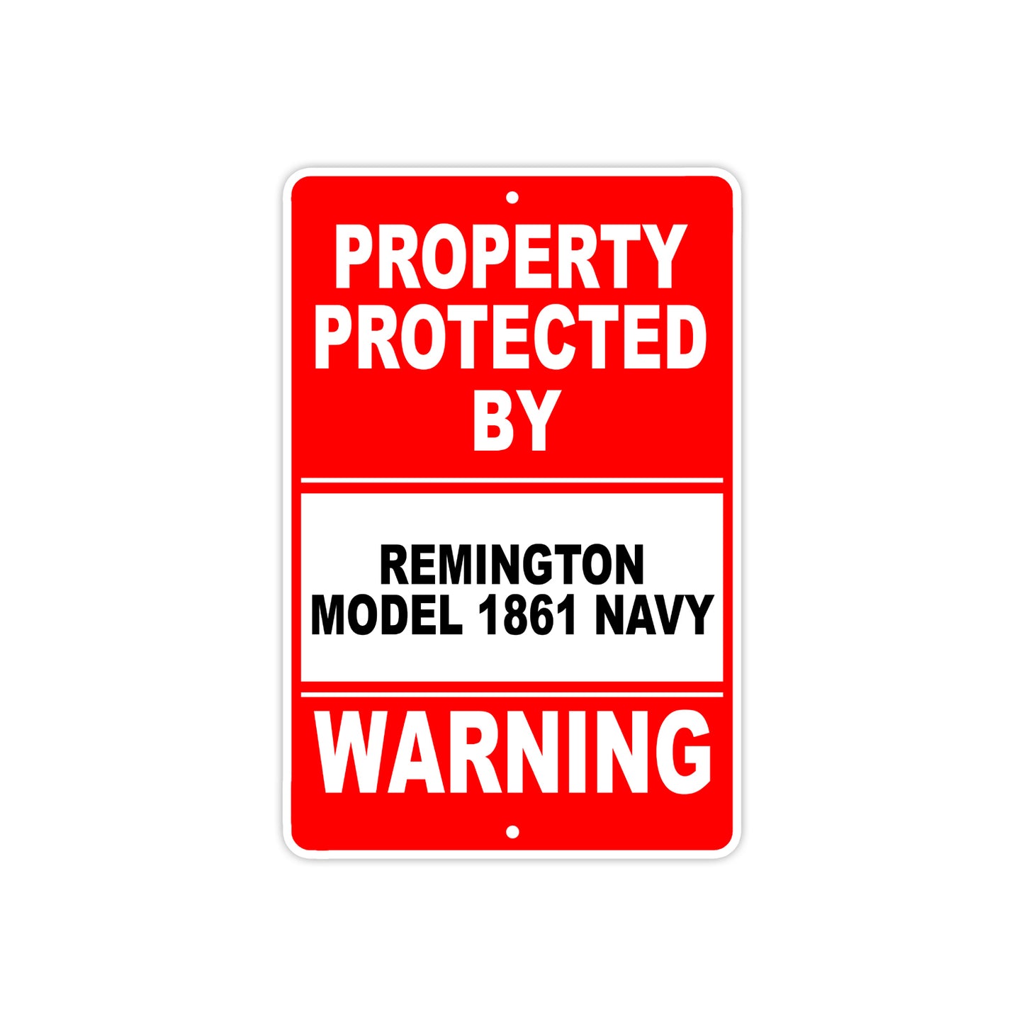 Property Protected by Remington Model 1861 Navy Gun Rifle Revolver Aluminum Metal Plate Sign