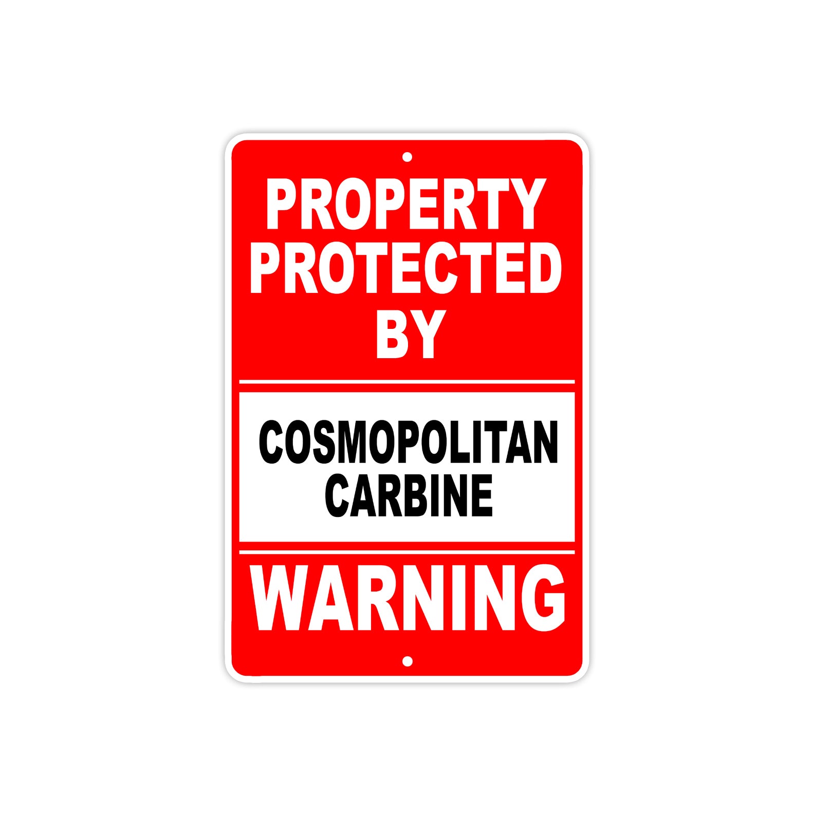 Property Protected by Cosmopolitan Carbine Gun Pistol Rifle Revolver Aluminum Metal Plate Sign