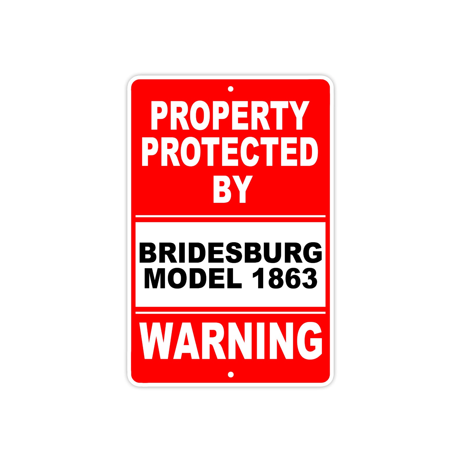 Property Protected by Bridesburg Model 1863 Gun Pistol Rifle Revolver Aluminum Metal Plate Sign