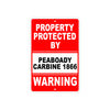 Property Protected by Peaboady Carbine 1866 Gun Pistol Rifle Revolver Warning Aluminum Metal Plate Sign