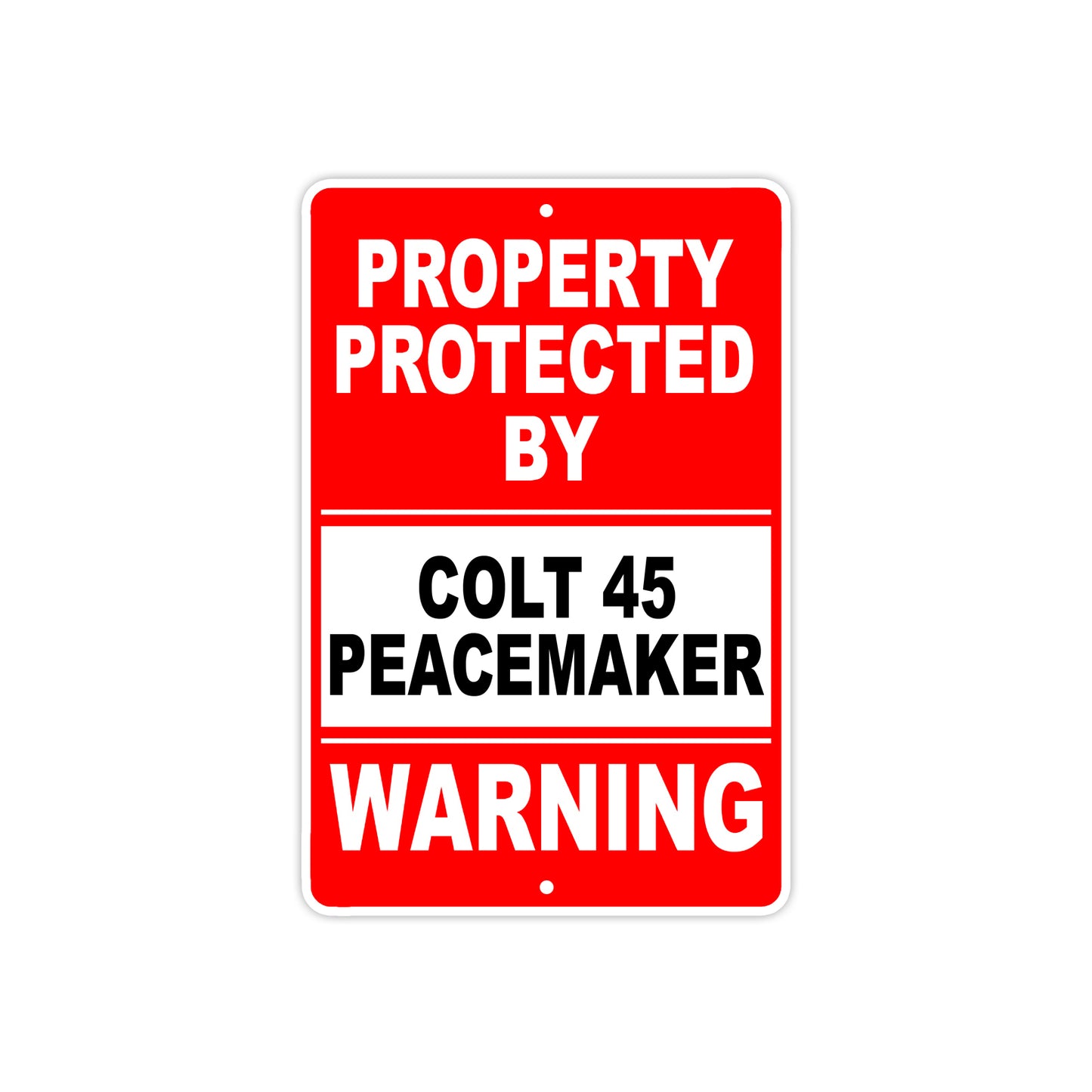 Property Protected by Colt 45 Peacmaker Gun Pistol Rifle Revolver Aluminum Metal Plate Sign