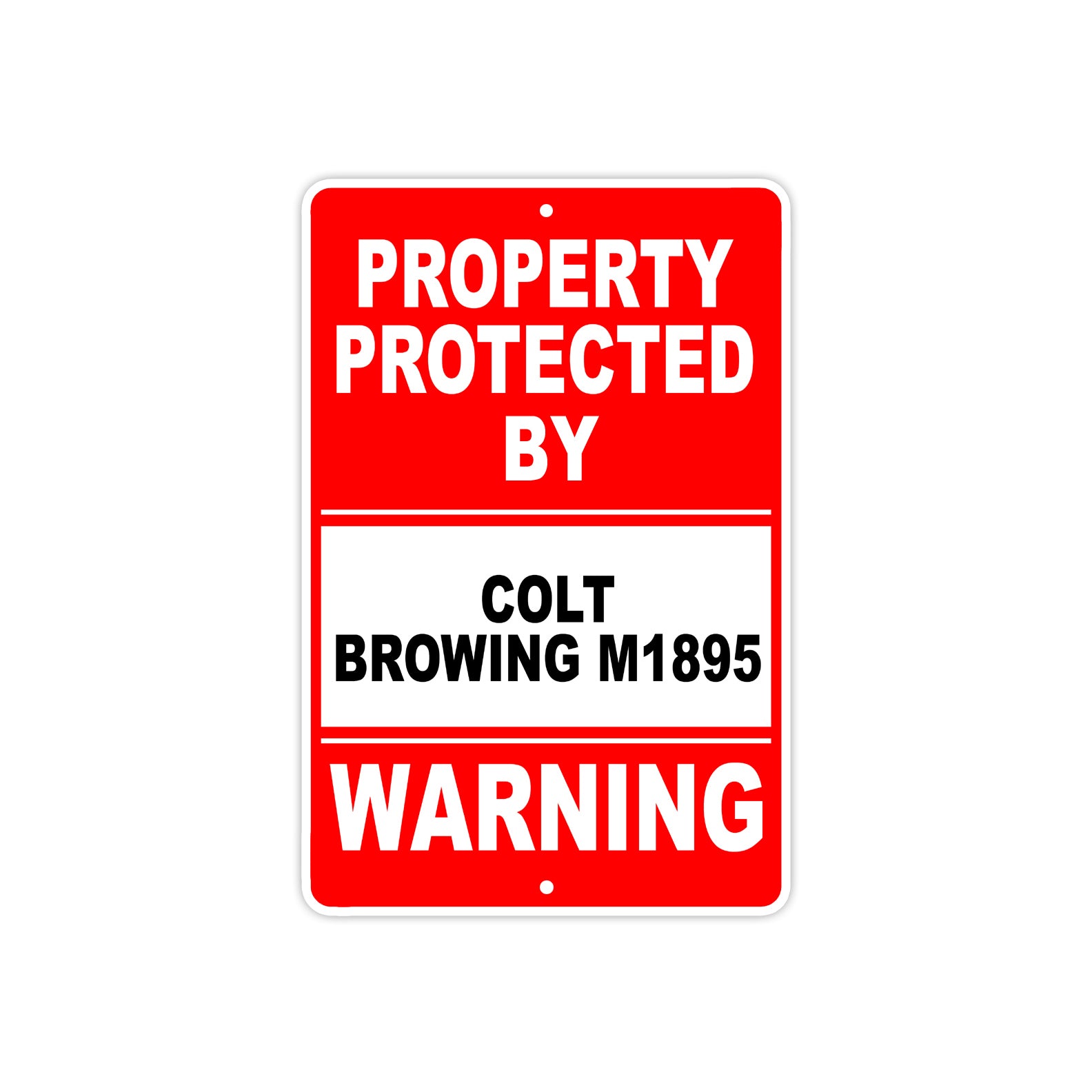 Property Protected by Colt Browing M1895 Gun Pistol Rifle Revolver Aluminum Metal Plate Sign