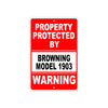 Property Protected by Browning Model 1903 Gun Pistol Rifle Revolver Aluminum Metal Plate Sign