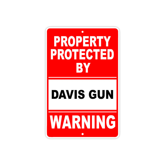 Property Protected by Davis Gun Pistol Rifle Revolver Warning Aluminum Metal Plate Sign