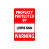 Property Protected by Lewis Gun Pistol Rifle Revolver Warning Aluminum Metal Plate Sign