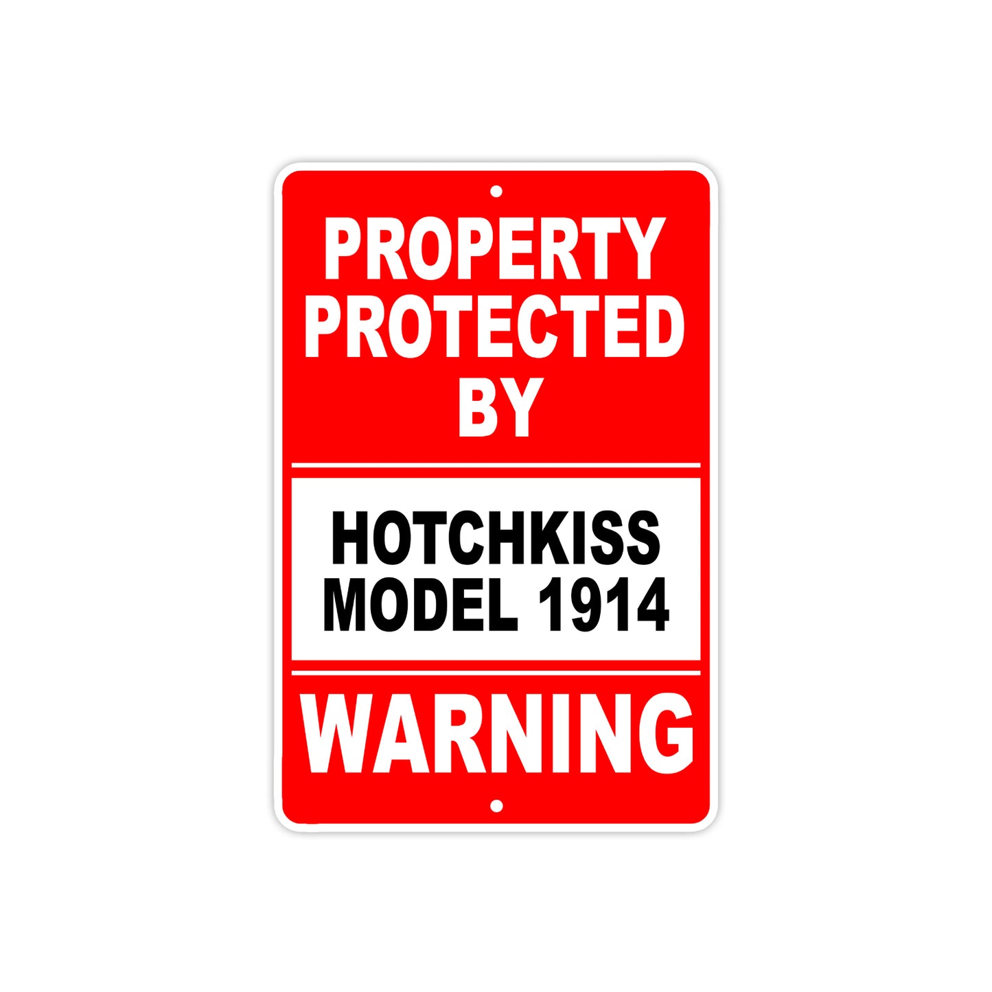 Property Protected by Hotchkiss Model 1914 Gun Pistol Rifle Revolver Aluminum Metal Plate Sign