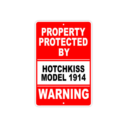 Property Protected by Hotchkiss Model 1914 Gun Pistol Rifle Revolver Aluminum Metal Plate Sign