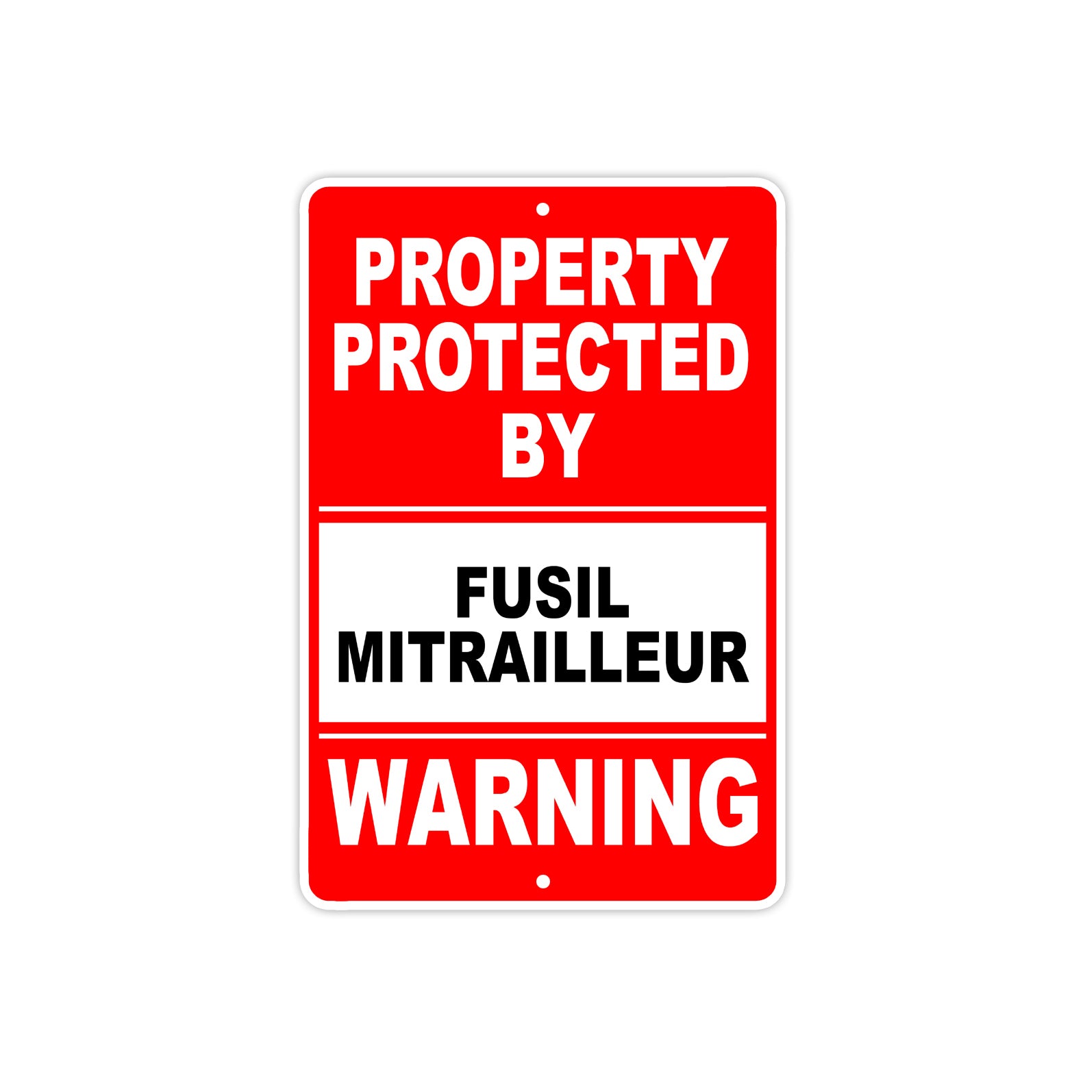 Property Protected by Fusil Mitrailleur Gun Pistol Rifle Revolver Aluminum Metal Plate Sign