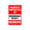Property Protected by Browning M1917 Gun Pistol Rifle Revolver Warning Aluminum Metal Plate Sign