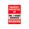 Property Protected by Mk 1 Hand Grenade Gun Pistol Rifle Revolver Aluminum Metal Plate Sign
