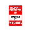 Property Protected by Walther Pp Gun Pistol Rifle Revolver Warning Aluminum Metal Plate Sign