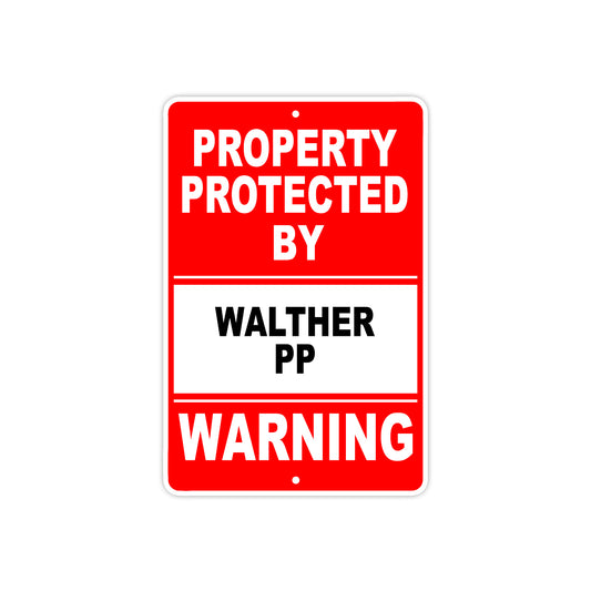 Property Protected by Walther Pp Gun Pistol Rifle Revolver Warning Aluminum Metal Plate Sign