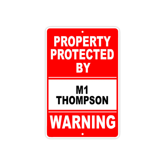 Property Protected by M1 Thompson Gun Pistol Rifle Revolver Warning Aluminum Metal Plate Sign