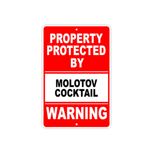 Property Protected by Molotov Cocktail Gun Pistol Rifle Revolver Aluminum Metal Plate Sign