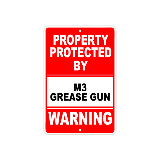 Property Protected by M3 Grease Gun Pistol Rifle Revolver Warning Aluminum Metal Plate Sign