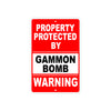 Property Protected by Gammon Bomb Gun Pistol Rifle Revolver Warning Aluminum Metal Plate Sign