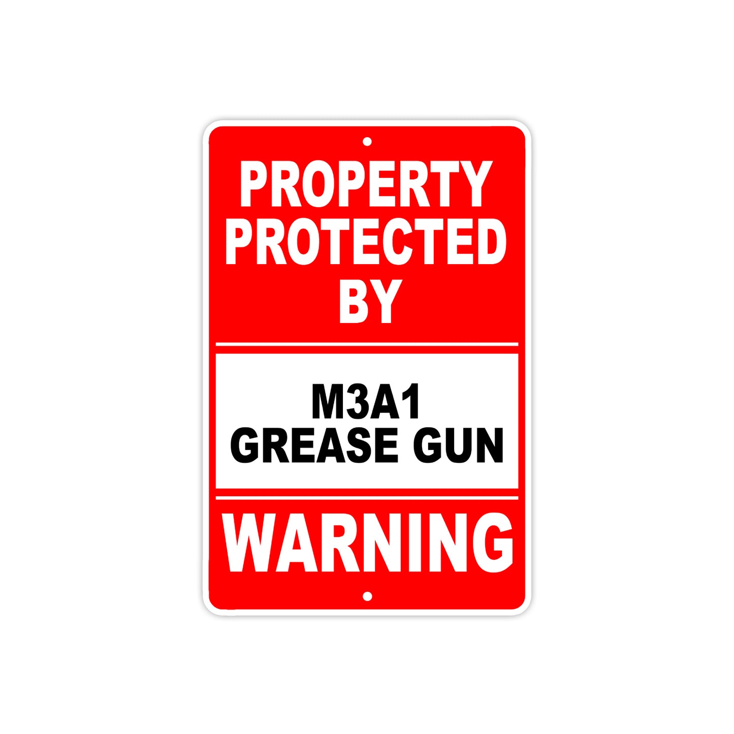 Property Protected by M3A1 Grease Gun Pistol Rifle Revolver Aluminum Metal Plate Sign