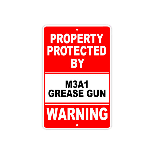 Property Protected by M3A1 Grease Gun Pistol Rifle Revolver Aluminum Metal Plate Sign