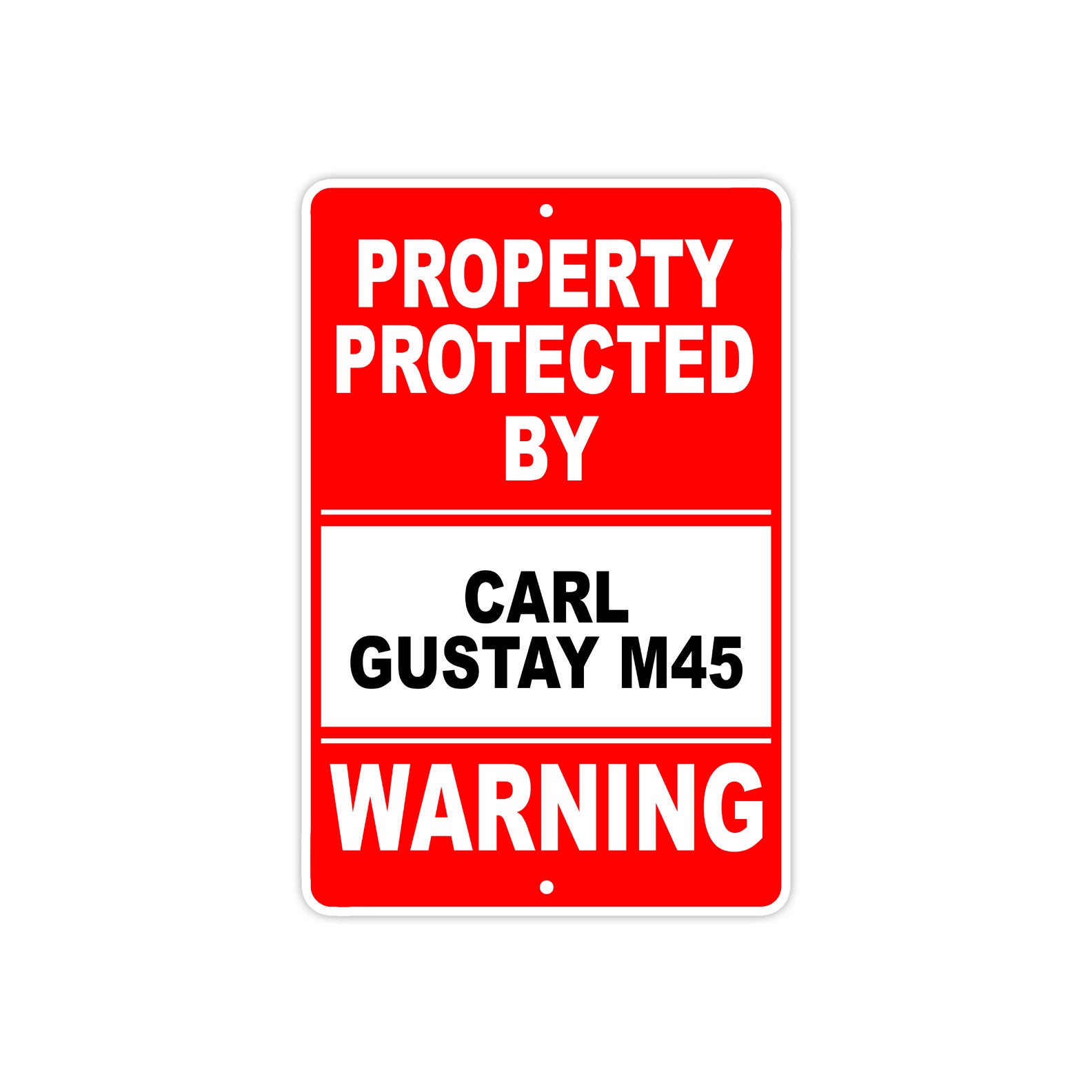 Property Protected by Carl Gustay M45 Gun Pistol Rifle Revolver Aluminum Metal Plate Sign