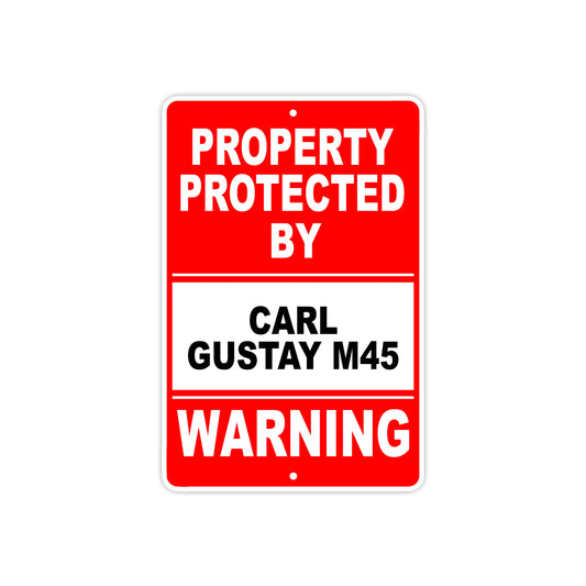 Property Protected by Carl Gustay M45 Gun Pistol Rifle Revolver Aluminum Metal Plate Sign