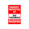Property Protected by M30 Four-Deuce Gun Pistol Rifle Revolver Warning Aluminum Metal Plate Sign