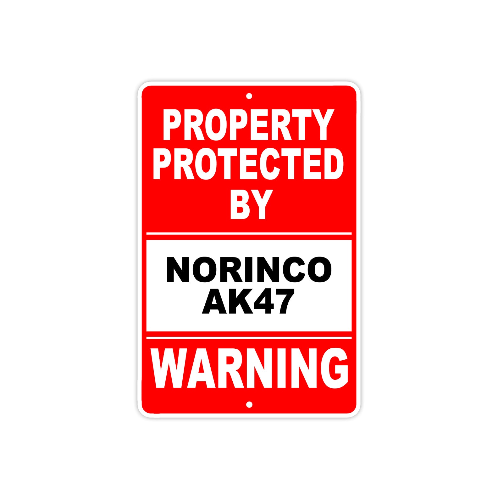 Property Protected by Norinco AK47 Gun Pistol Rifle Revolver Warning Aluminum Metal Plate Sign