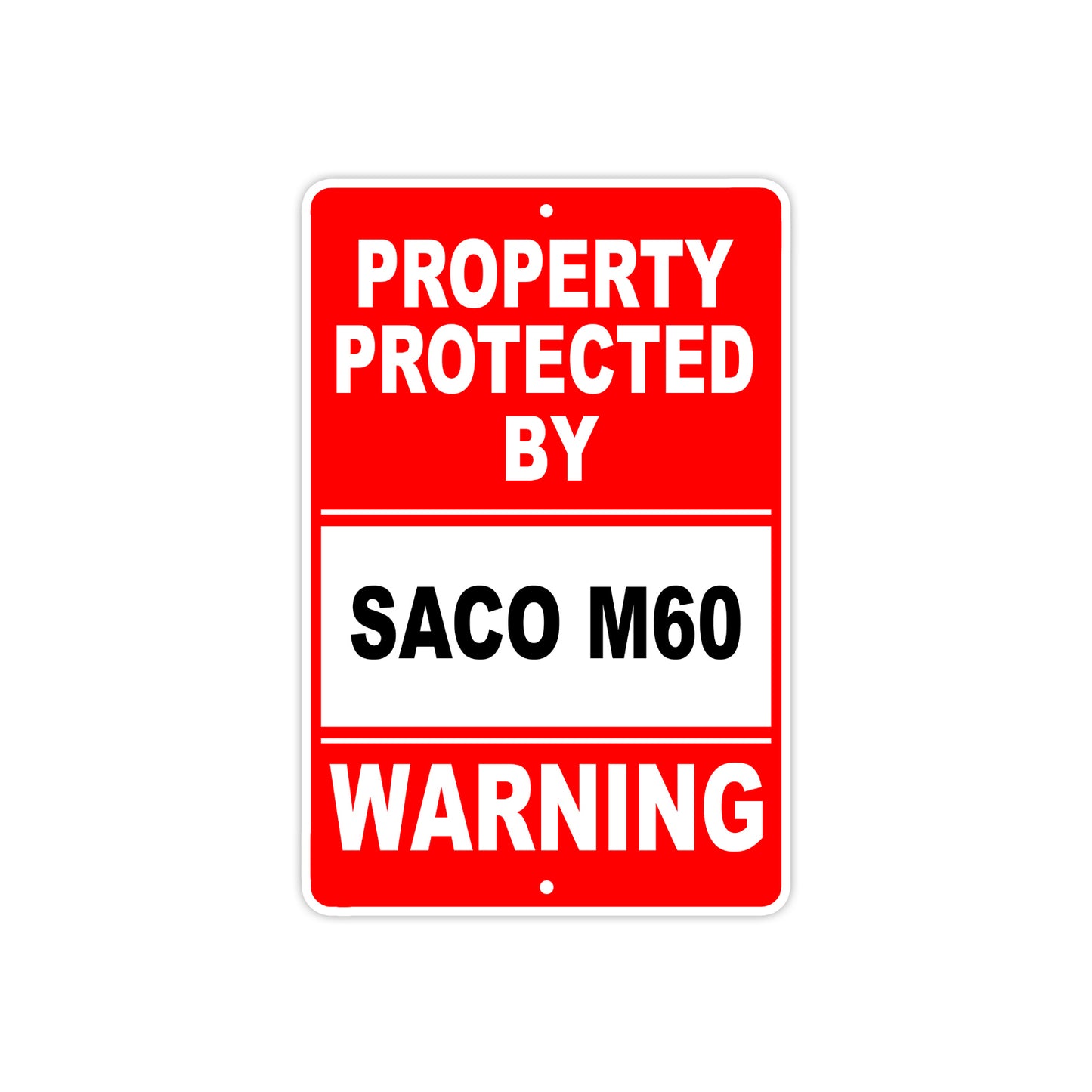 Property Protected by Saco M60 Gun Pistol Rifle Revolver Warning Aluminum Metal Plate Sign