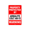 Property Protected by Armalite Colt AR-15 Gun Pistol Rifle Revolver Aluminum Metal Plate Sign