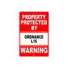 Property Protected by Ordnance L16 Gun Pistol Rifle Revolver Warning Aluminum Metal Plate Sign