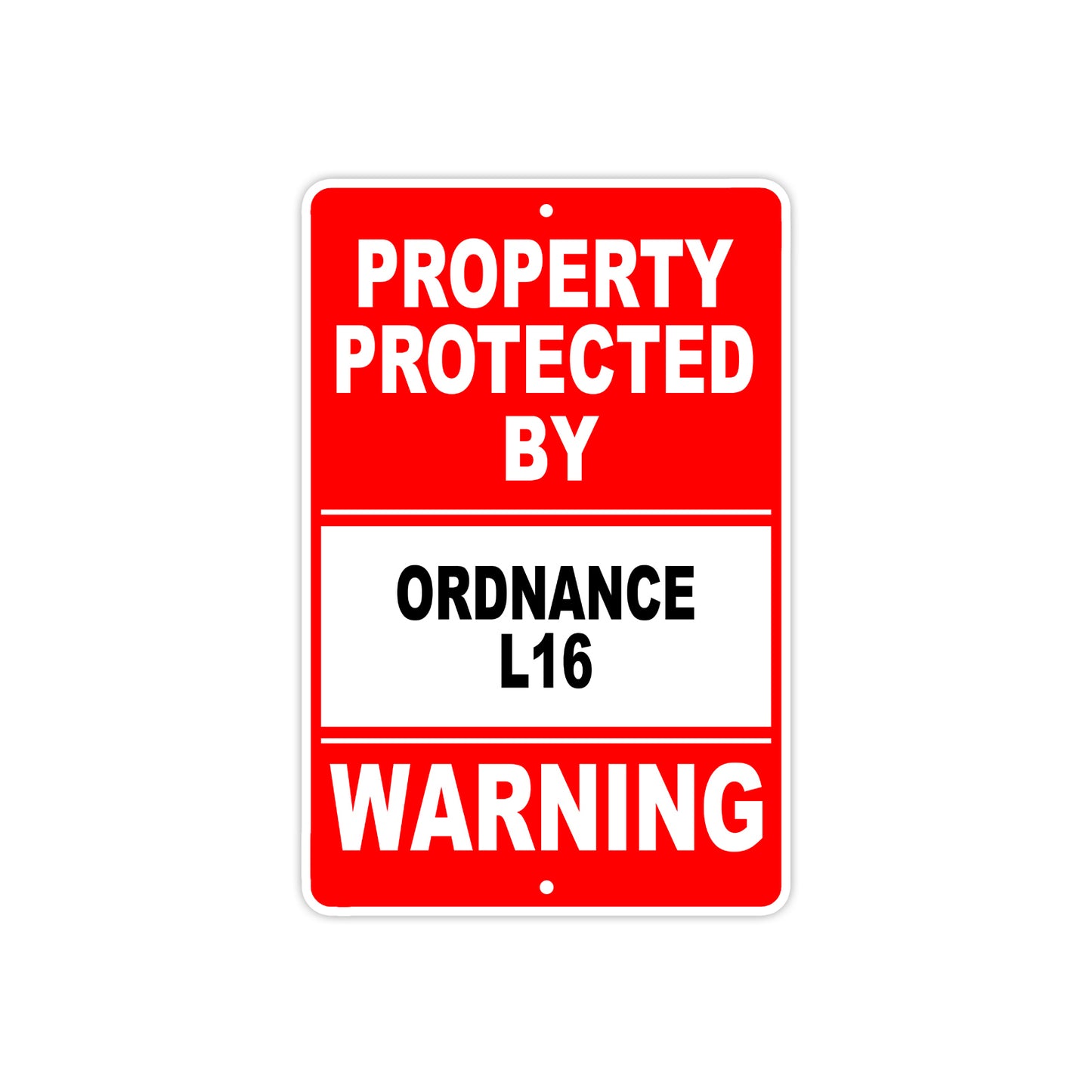 Property Protected by Ordnance L16 Gun Pistol Rifle Revolver Warning Aluminum Metal Plate Sign