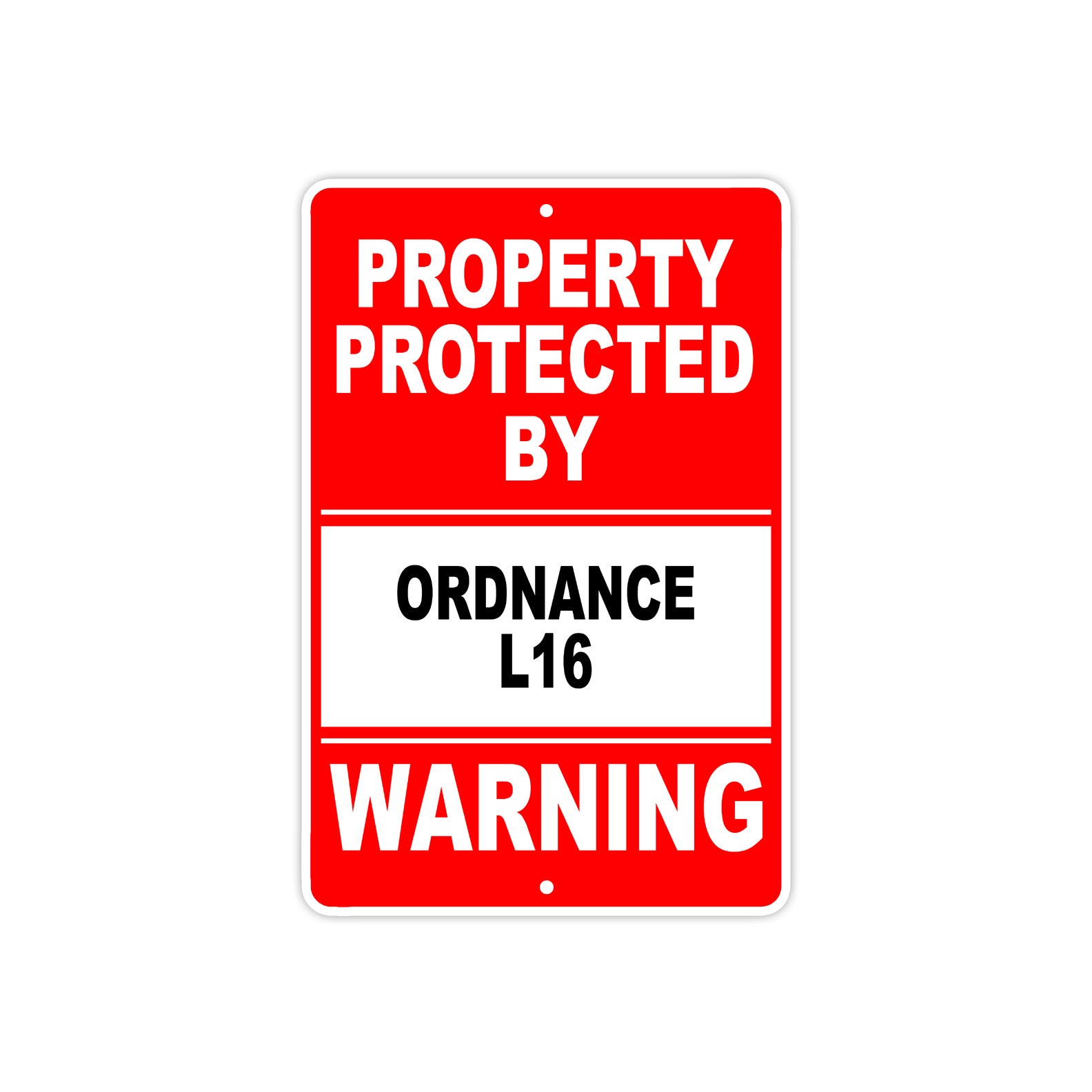 Property Protected by Ordnance L16 Gun Pistol Rifle Revolver Warning Aluminum Metal Plate Sign