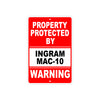 Property Protected by Ingram Mac-10 Gun Pistol Rifle Revolver Warning Aluminum Metal Plate Sign
